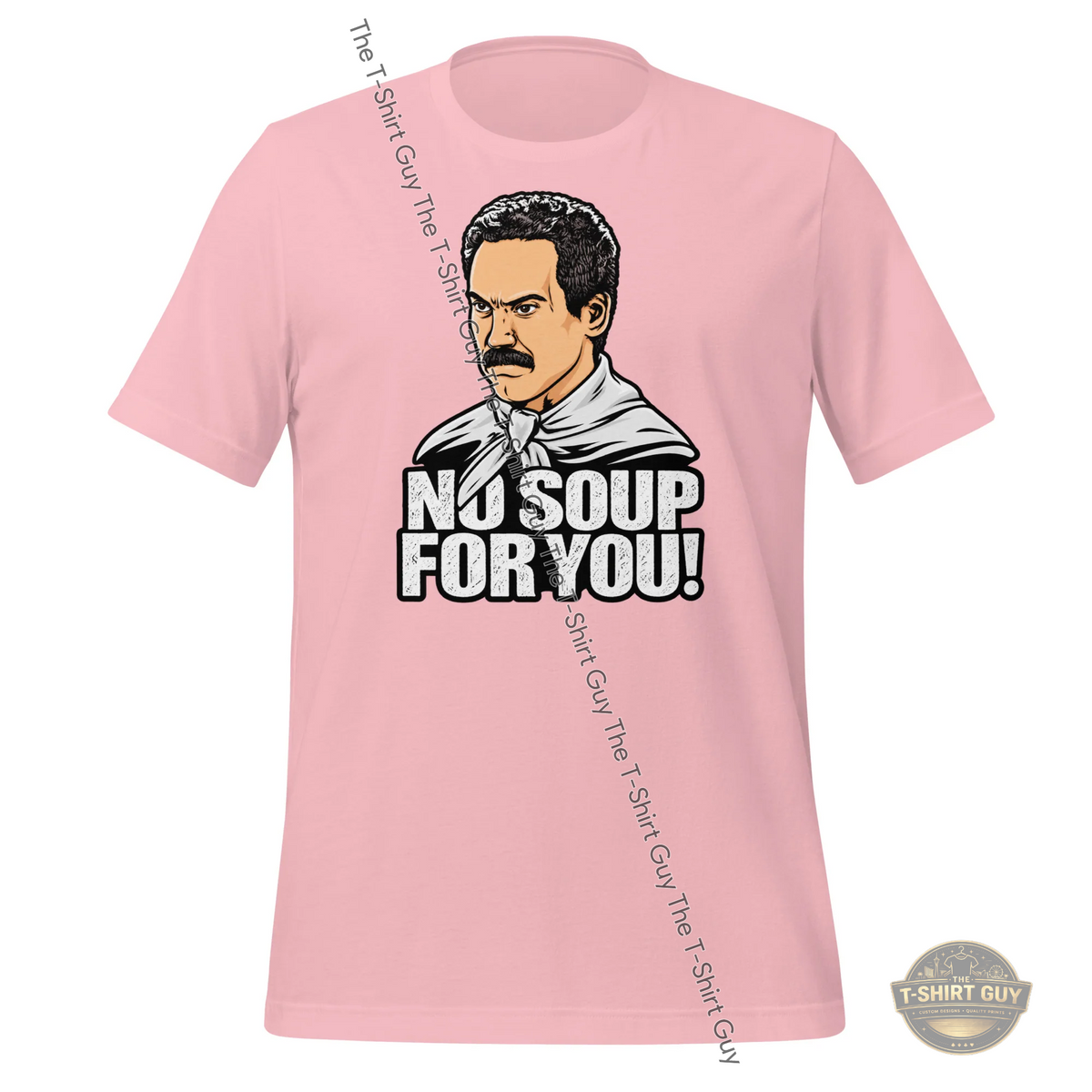Watermarked - No Soup For You! Unisex t-shirt