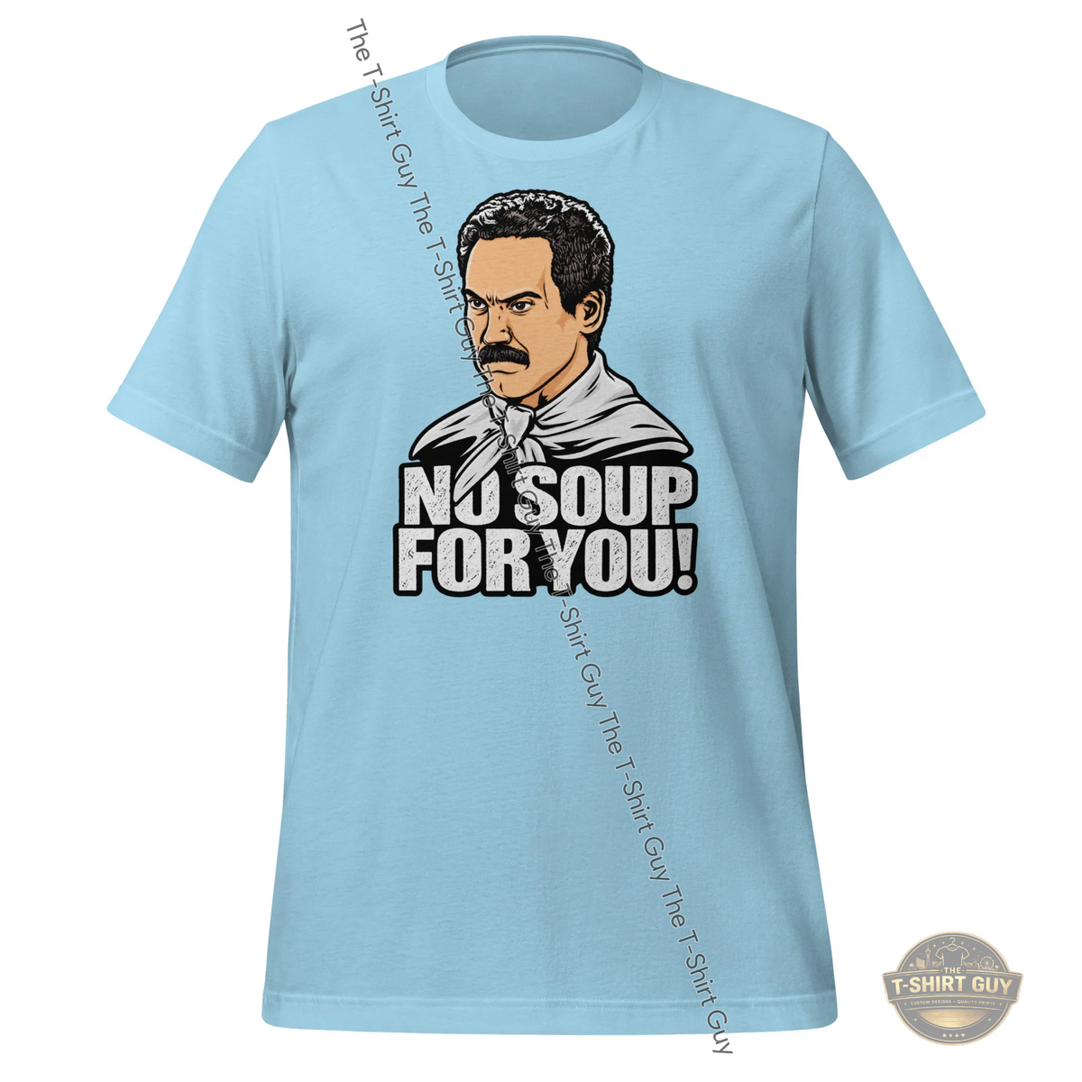 Watermarked - No Soup For You! Unisex t-shirt