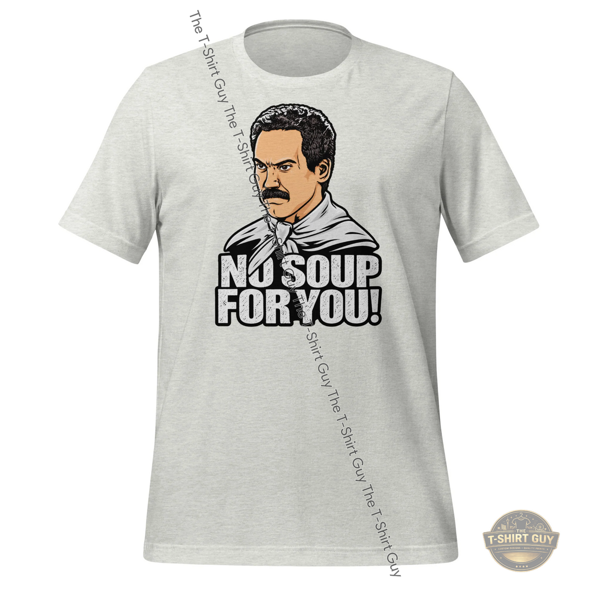 Watermarked - No Soup For You! Unisex t-shirt