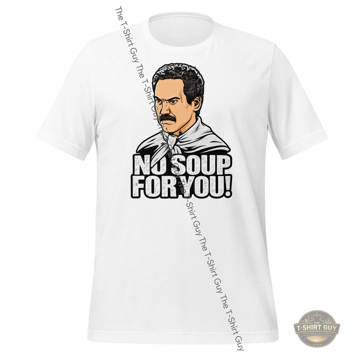 Watermarked - No Soup For You! Unisex t-shirt