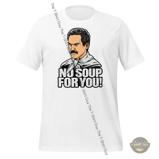 Watermarked - No Soup For You! Unisex t-shirt