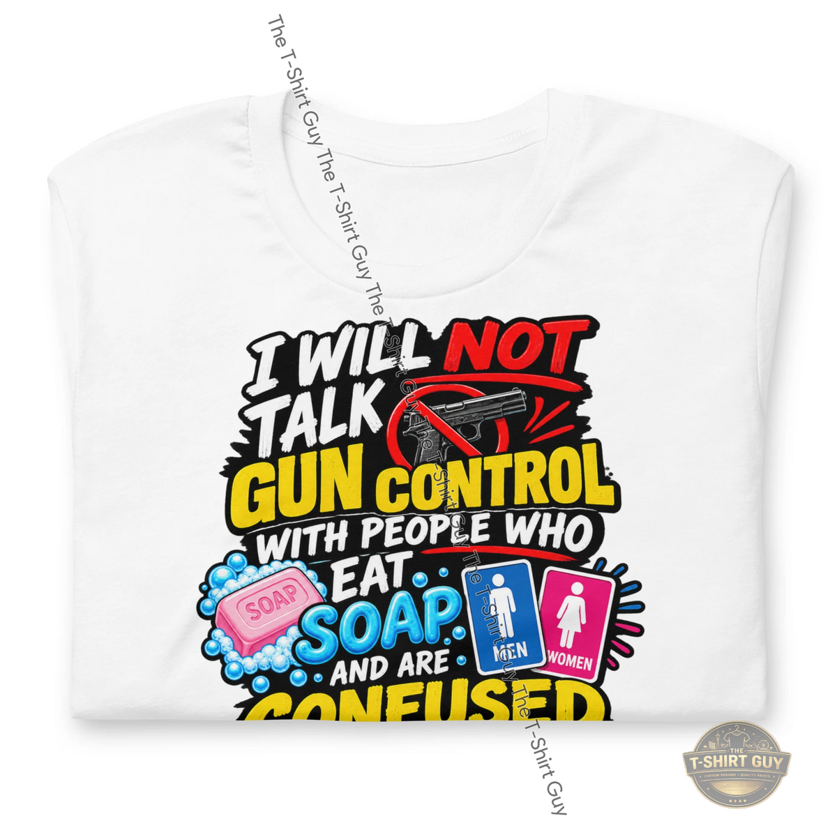 Watermarked - I Will Not Talk Gun Control Unisex t-shirt