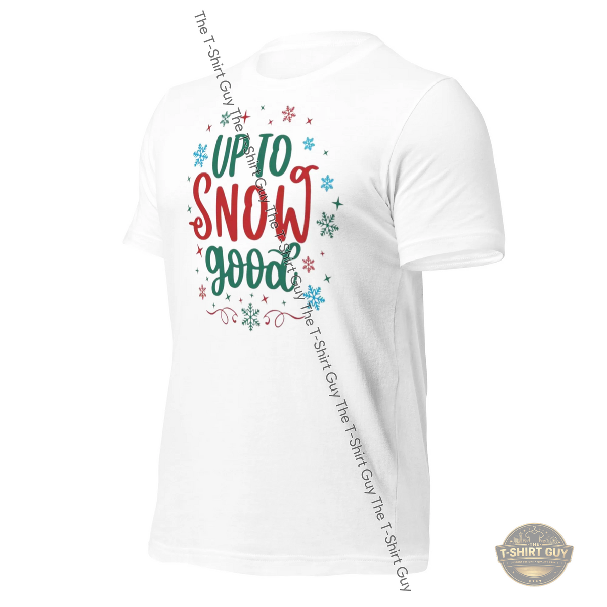Watermarked - Up To Snow Good Unisex t-shirt