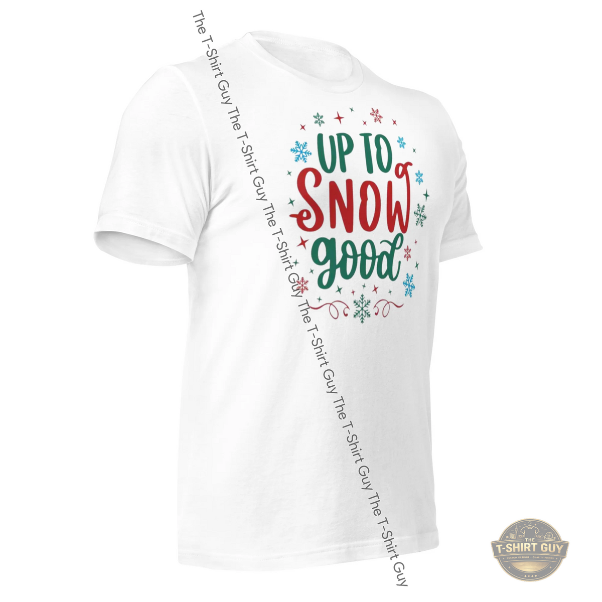Watermarked - Up To Snow Good Unisex t-shirt