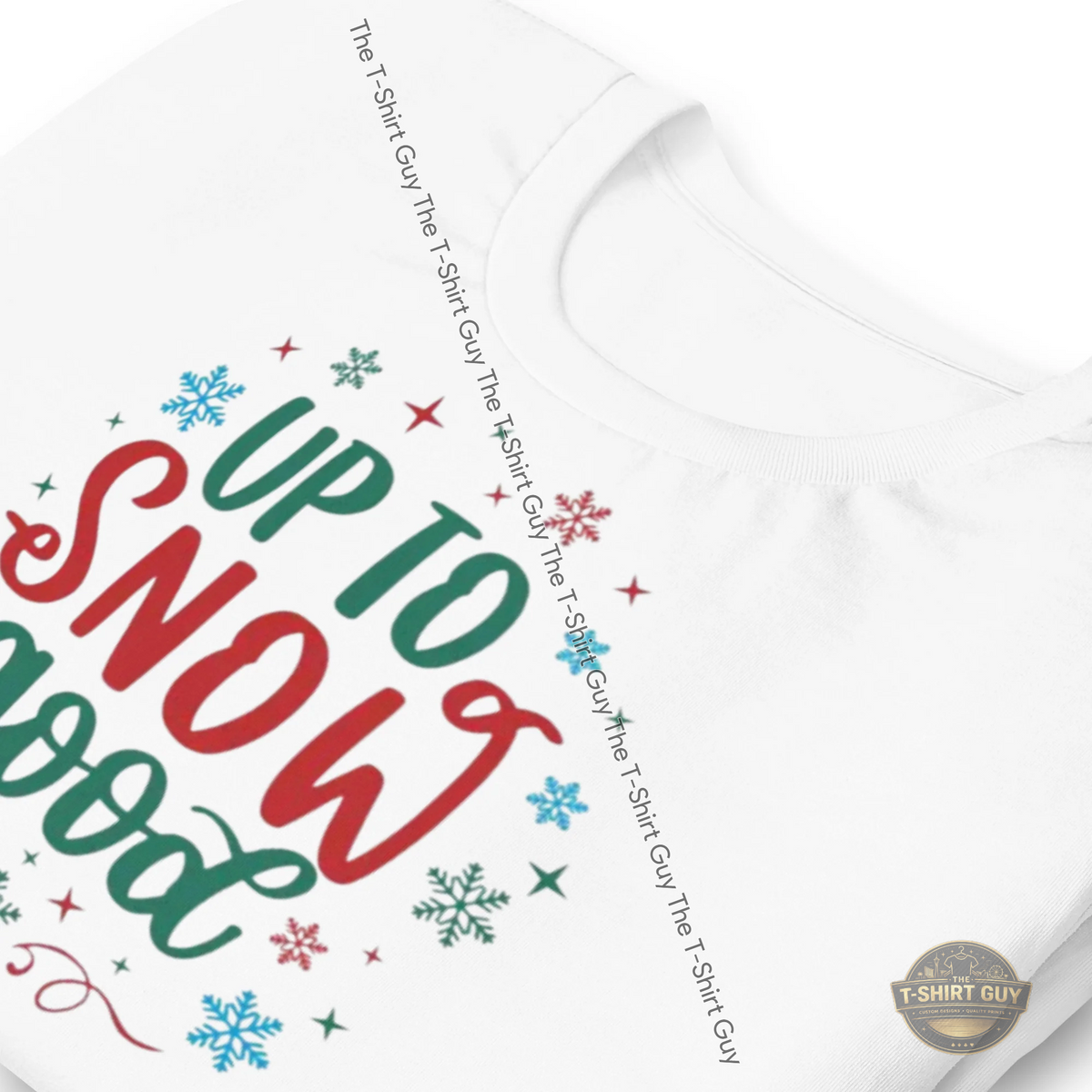 Watermarked - Up To Snow Good Unisex t-shirt