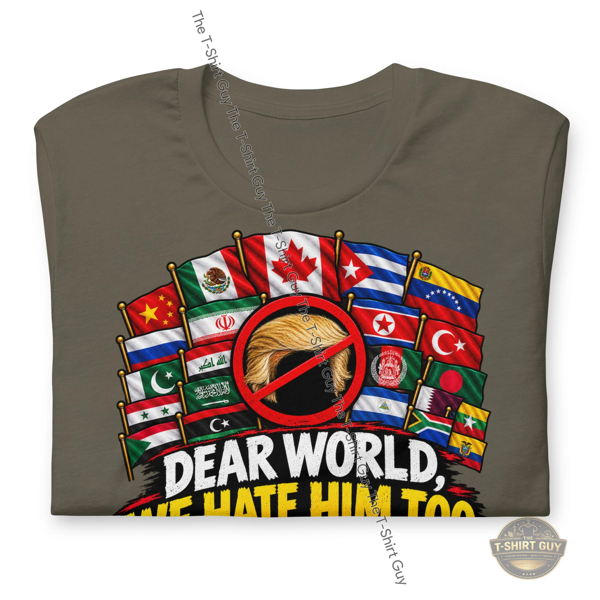 Watermarked - Dear World, We Hate Him Too Unisex t-shirt
