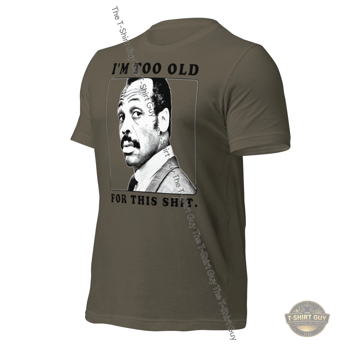 Watermarked - I'm too Old For This Unisex t-shirt