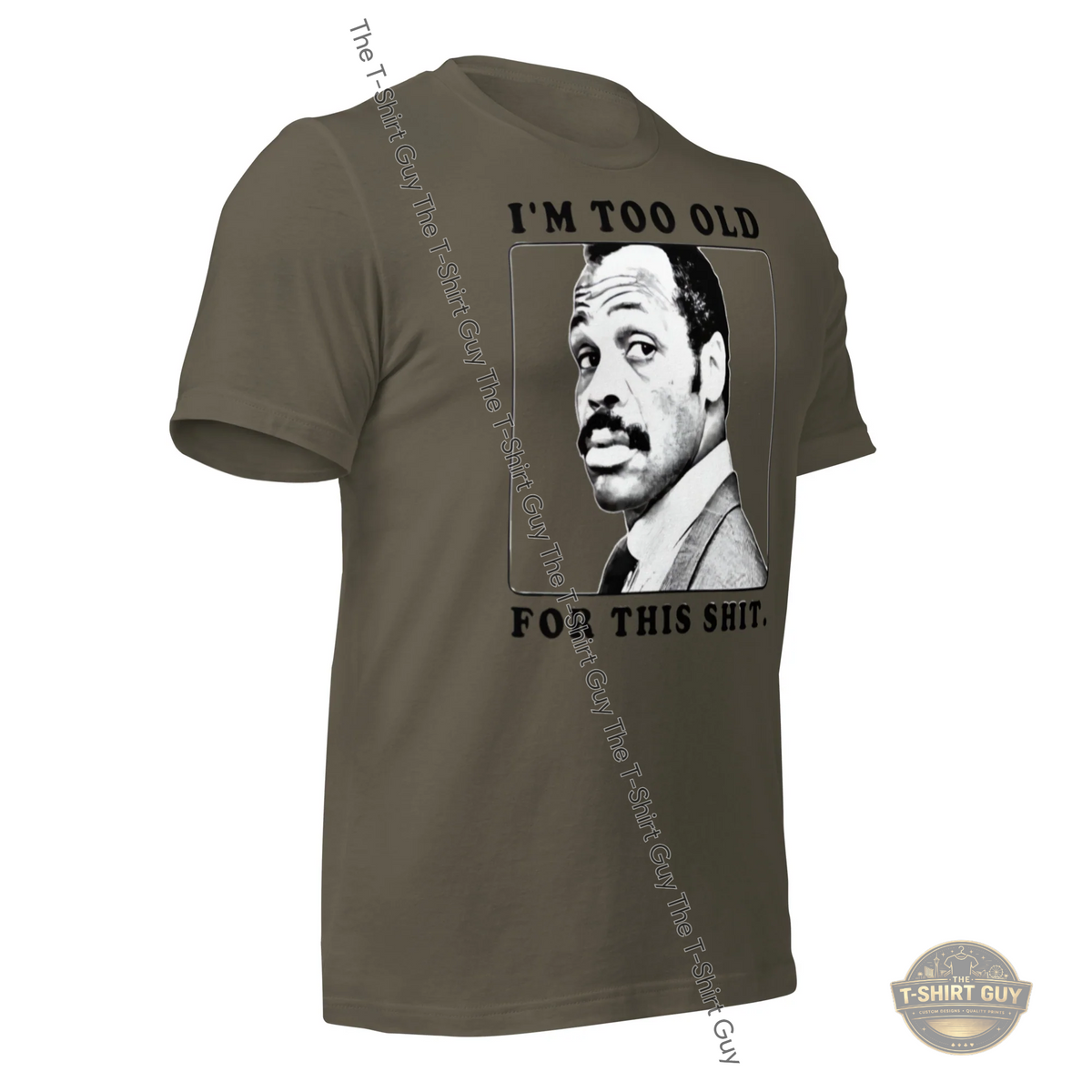 Watermarked - I'm too Old For This Unisex t-shirt