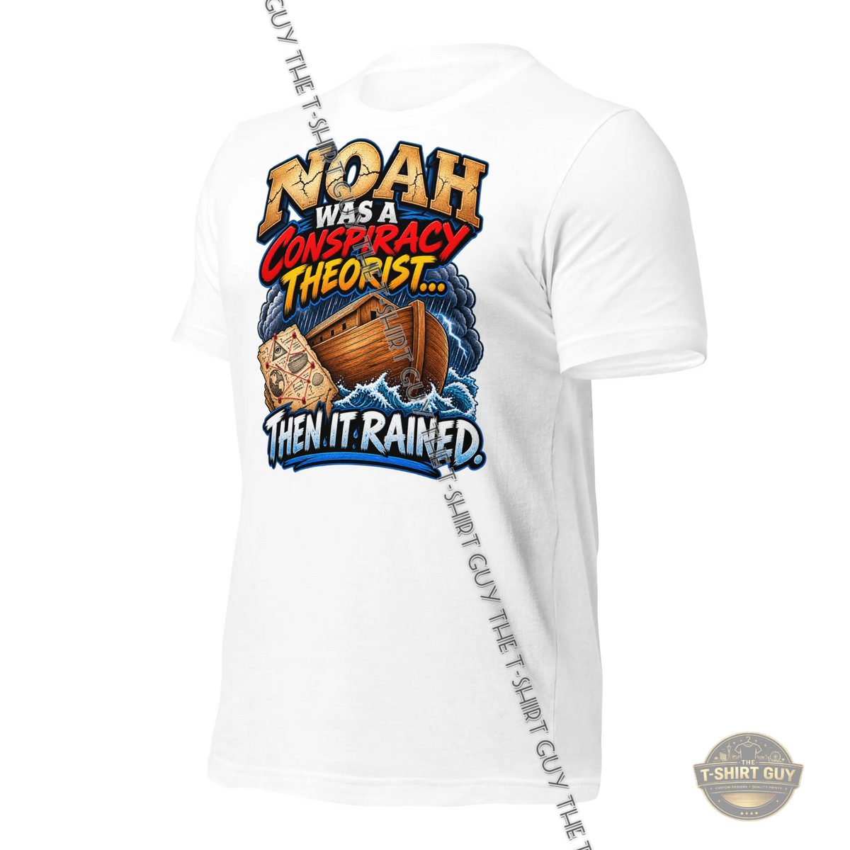 Watermarked - Noah Was A Conspiracy Theorist... Then It Rained Unisex t-shirt