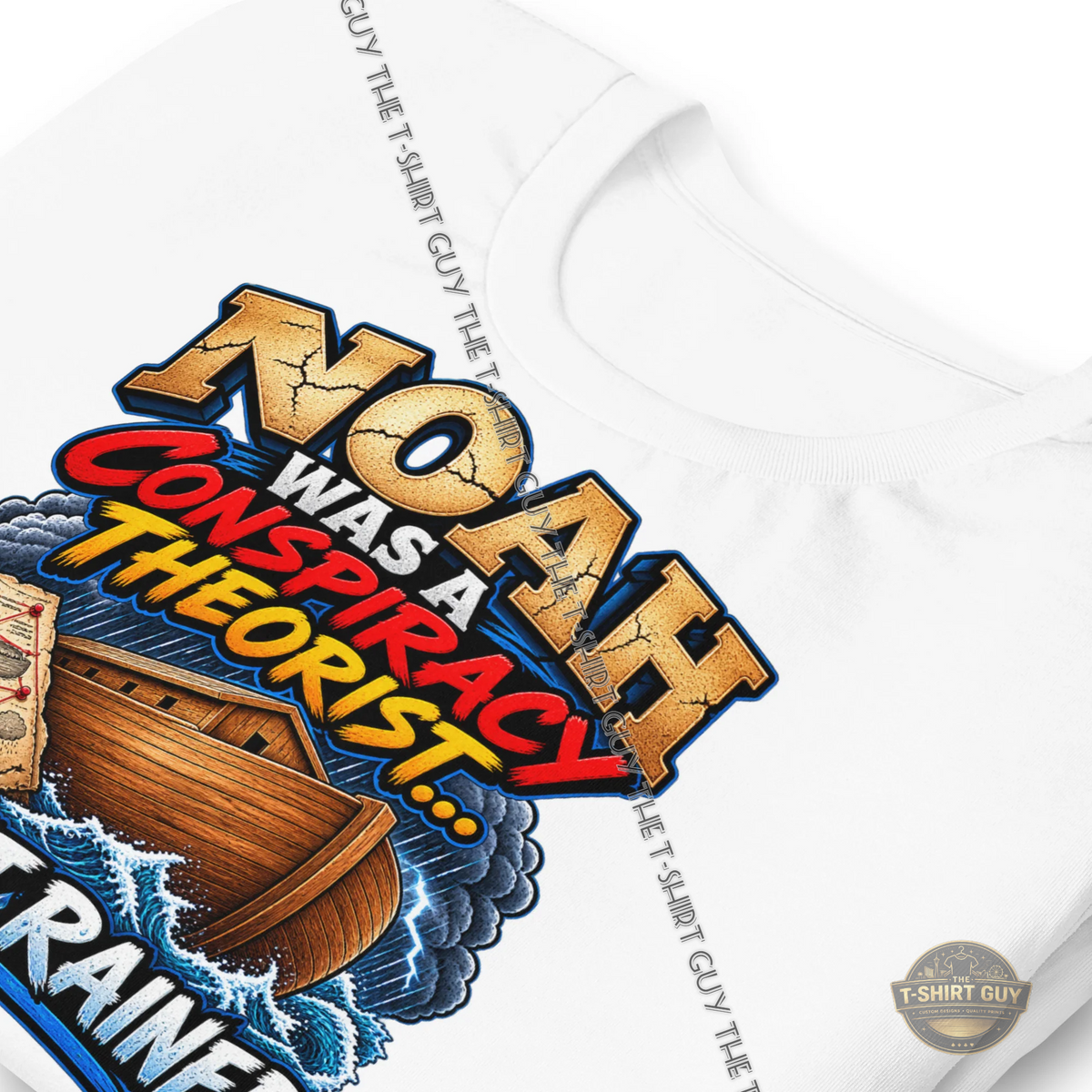 Watermarked - Noah Was A Conspiracy Theorist... Then It Rained Unisex t-shirt