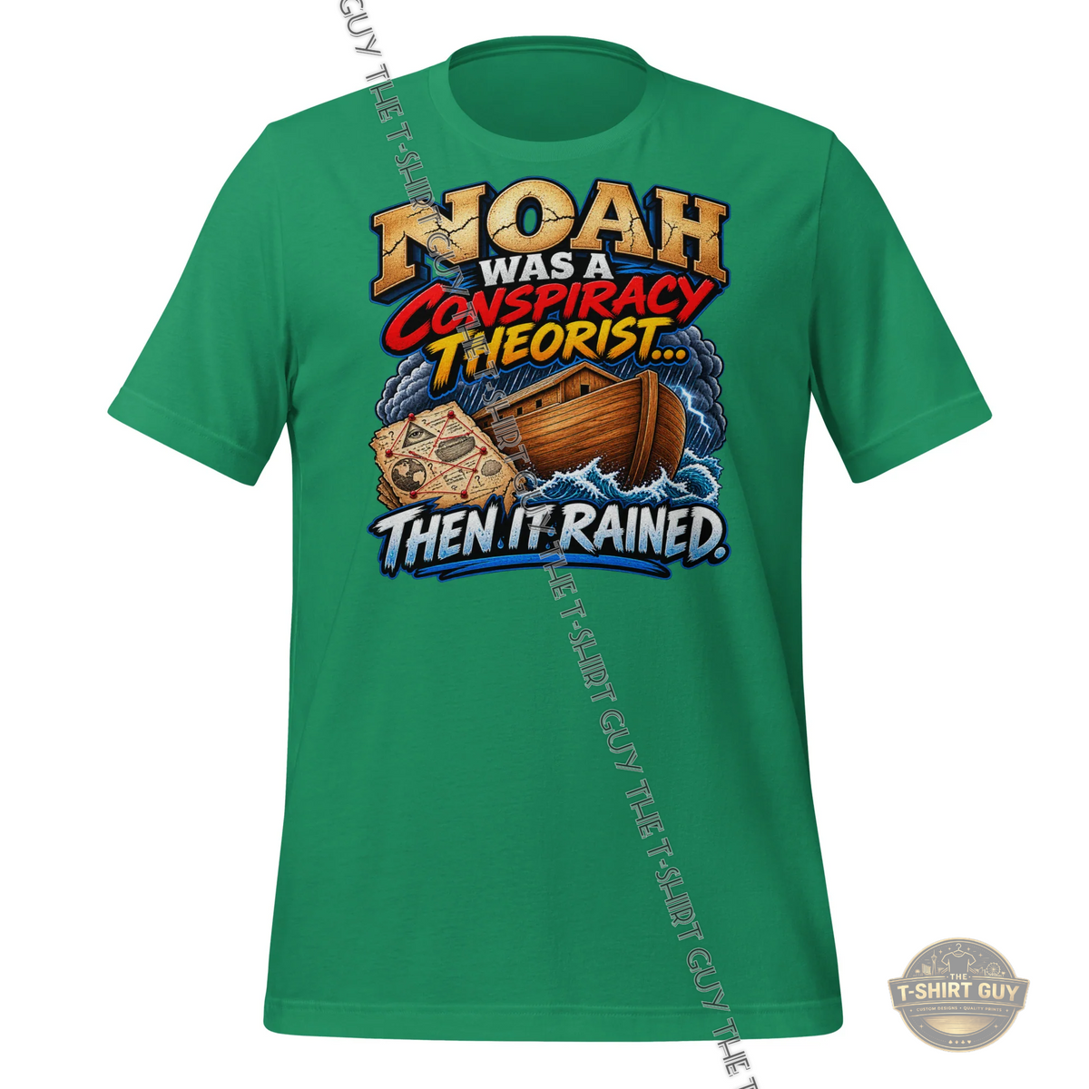 Watermarked - Noah Was A Conspiracy Theorist... Then It Rained Unisex t-shirt