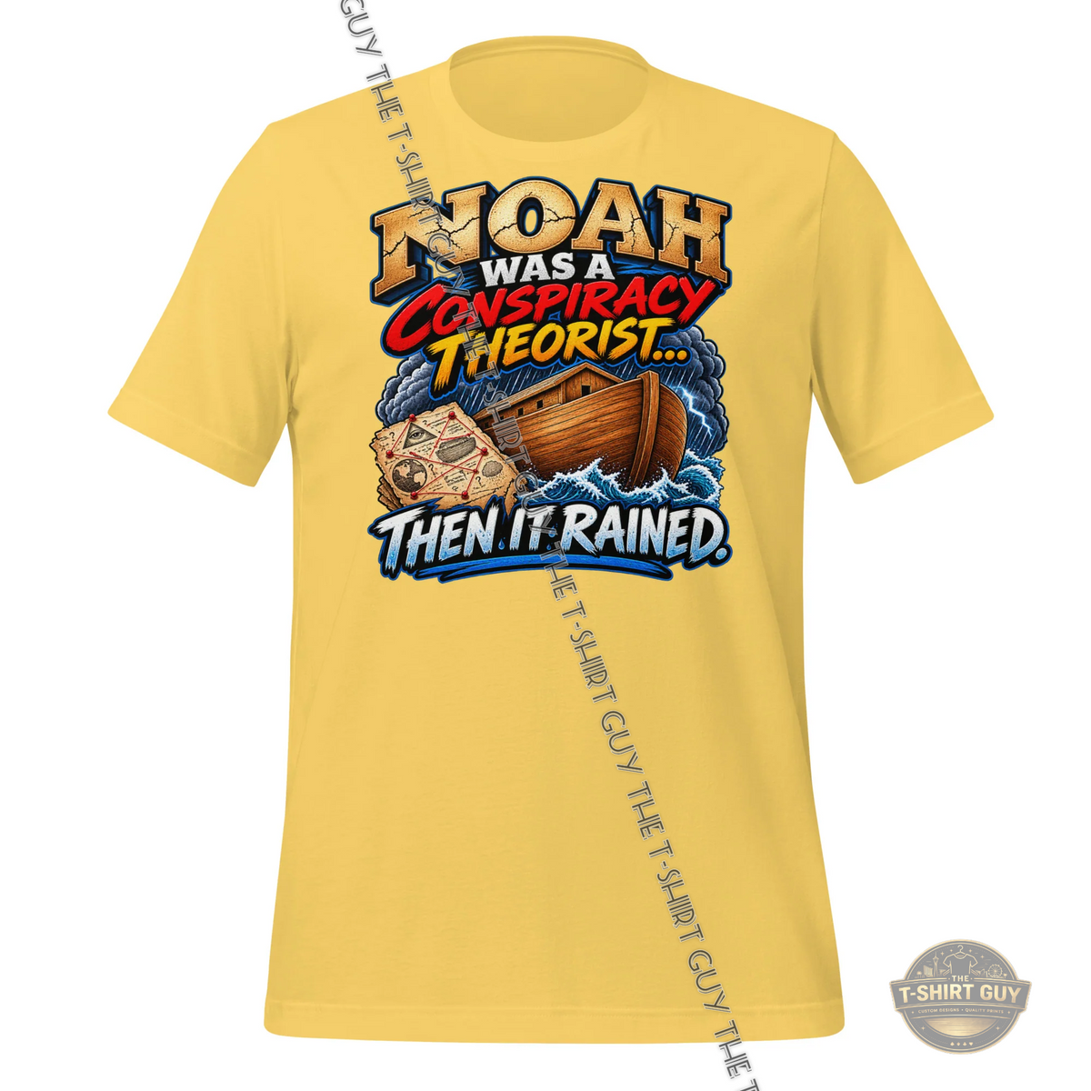 Watermarked - Noah Was A Conspiracy Theorist... Then It Rained Unisex t-shirt