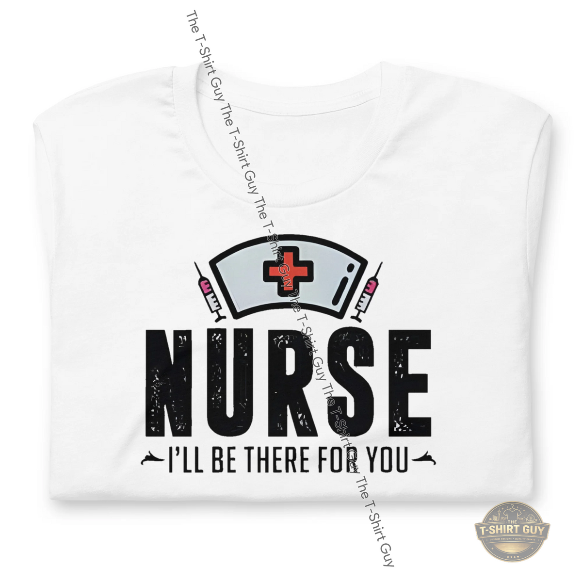 Watermarked - Nurse I'll Be There Unisex t-shirt