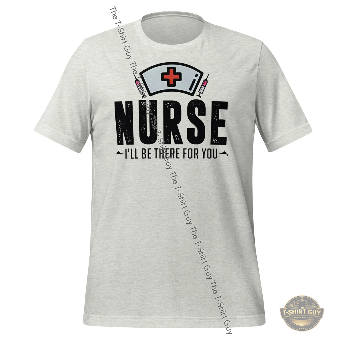 Watermarked - Nurse I'll Be There Unisex t-shirt