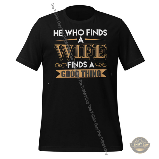 Watermarked - He Who Finds A Wife Finds A Good Thing Unisex t-shirt