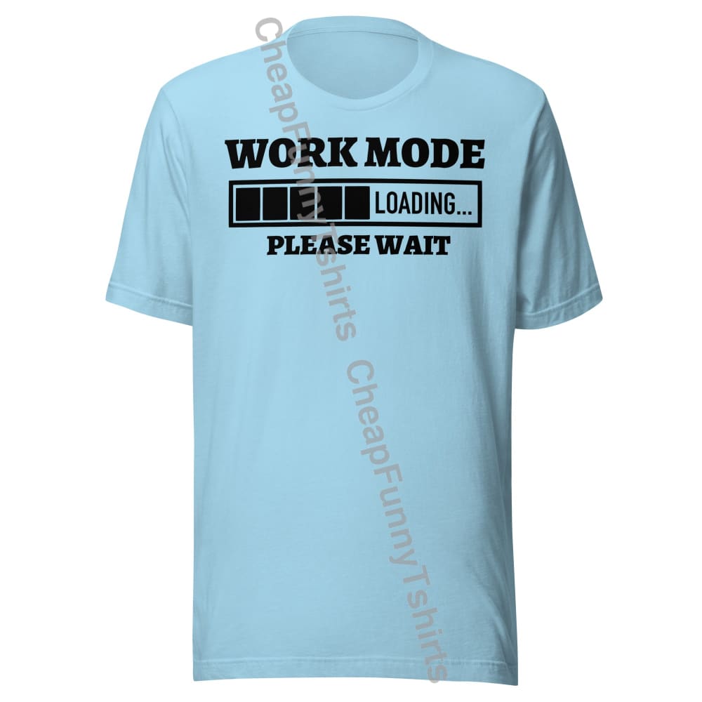 Work Mode Loading Unisex t-shirt Ocean Blue / S T-Shirt