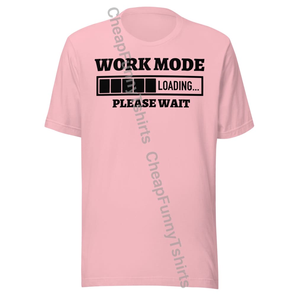 Work Mode Loading Unisex t-shirt Pink / S T-Shirt