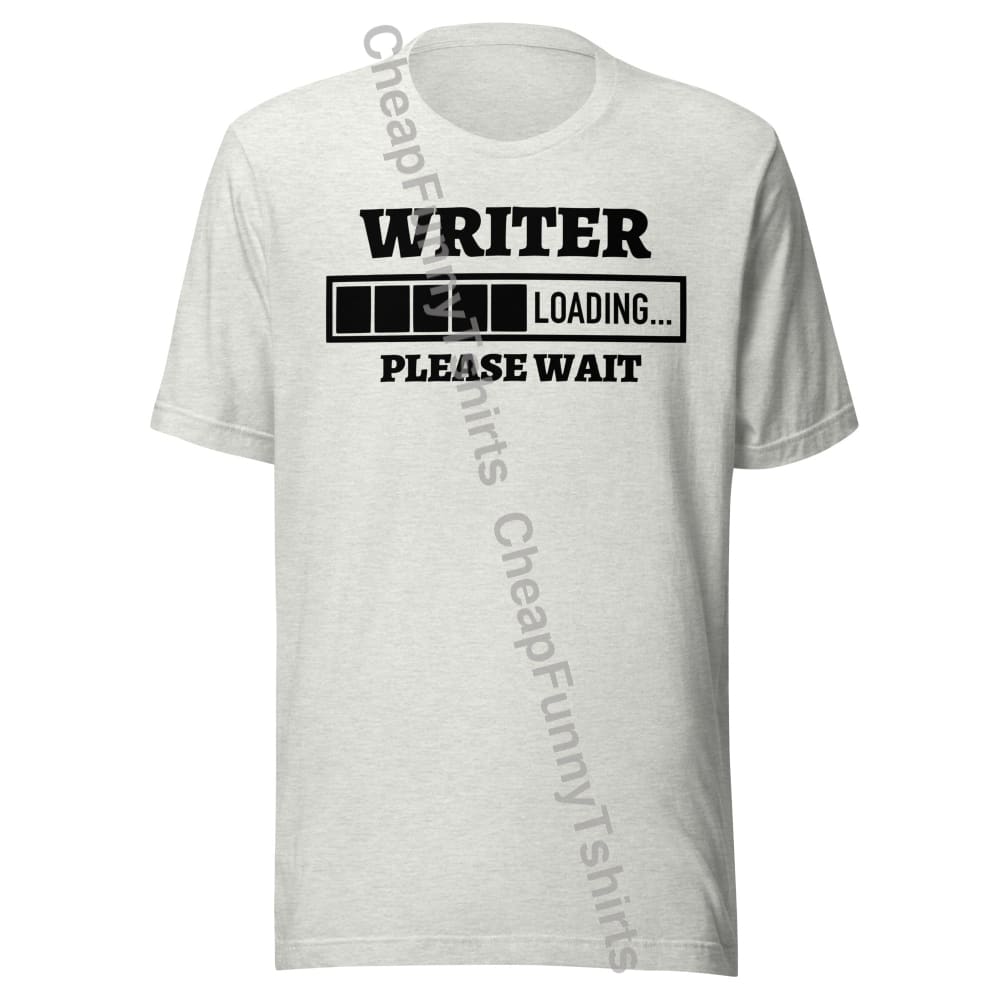 Writer Loading Unisex t-shirt Ash / S T-Shirt